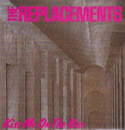 The Replacements : Kiss Me On The Bus